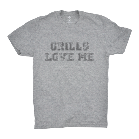 Grills Love Me T-Shirt
